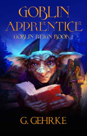 [Goblin Reign 02] • Goblin Apprentice